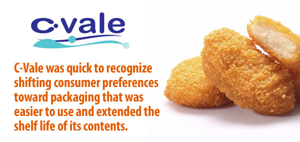 C-Vale was quick to recognize shifting consumer preferences toward packaging that was easier to use and extended the shelf life of its contents.